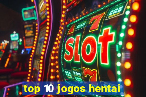 top 10 jogos hentai